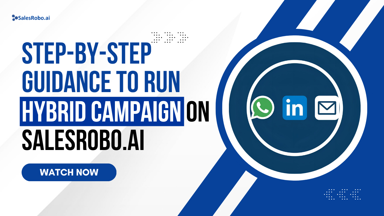 Step-by-Step Guide to Run a Hybrid Campaign on Salesrobo.ai