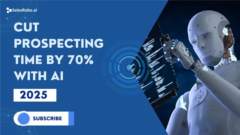 Cut Prospecting Time by 70% with AI | SalesRobo.ai Review & Experience